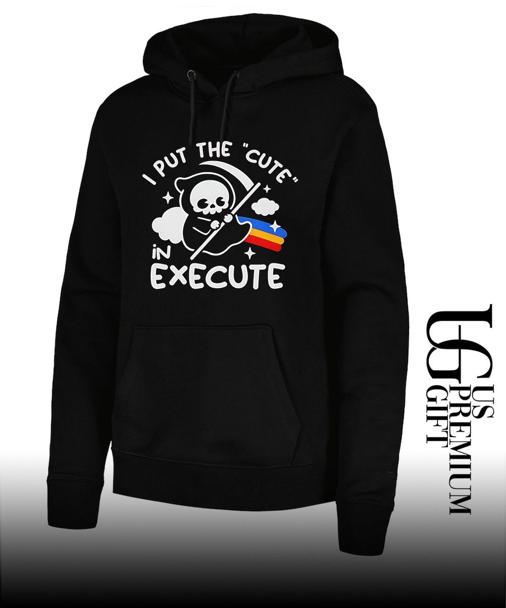 I put the cute in execute grim reaper shirt