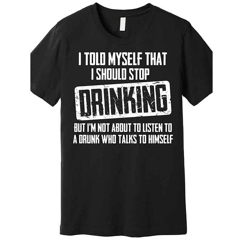 I should Stop drinking Funny Premium T-shirt Funny Men Short Sleeve Graphic T-shirt Series Black, 1 pc, 100% cotton...