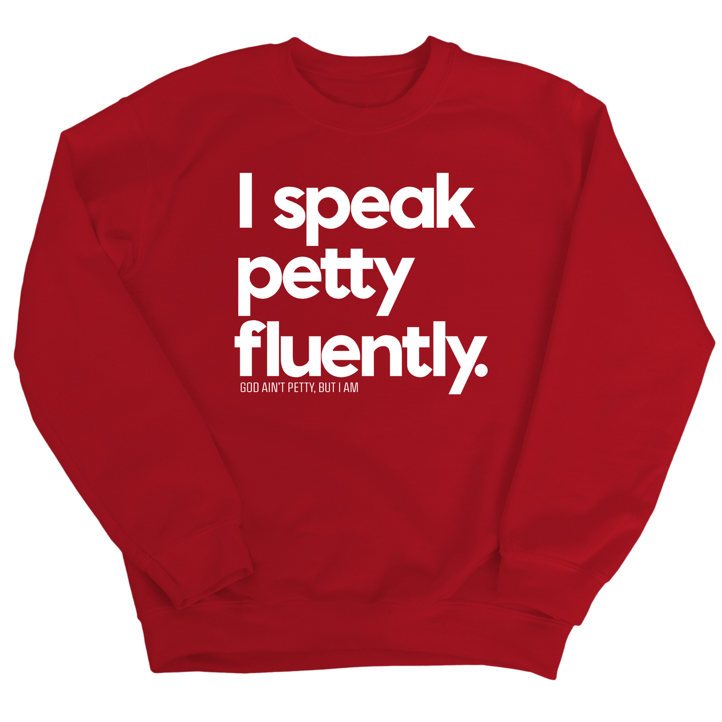 I speak petty fluently Unisex Sweatshirt
