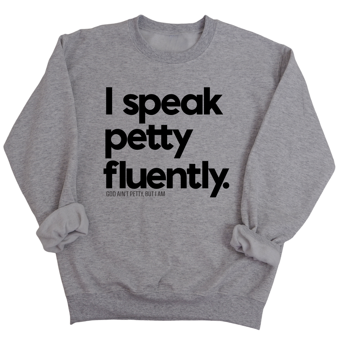 I speak petty fluently Unisex Sweatshirt