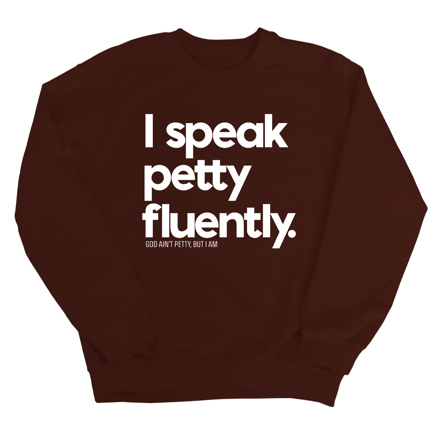 I speak petty fluently Unisex Sweatshirt