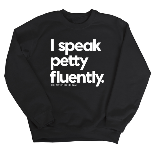 I speak petty fluently Unisex Sweatshirt