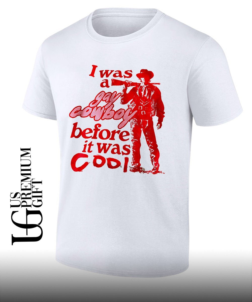 I was a gay cowboy before it was cool shirt