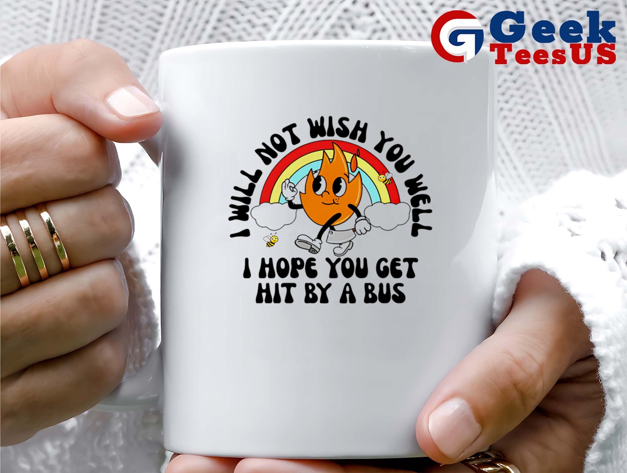 I will not wish you well I hope you get hit by a bus rainbow shirt