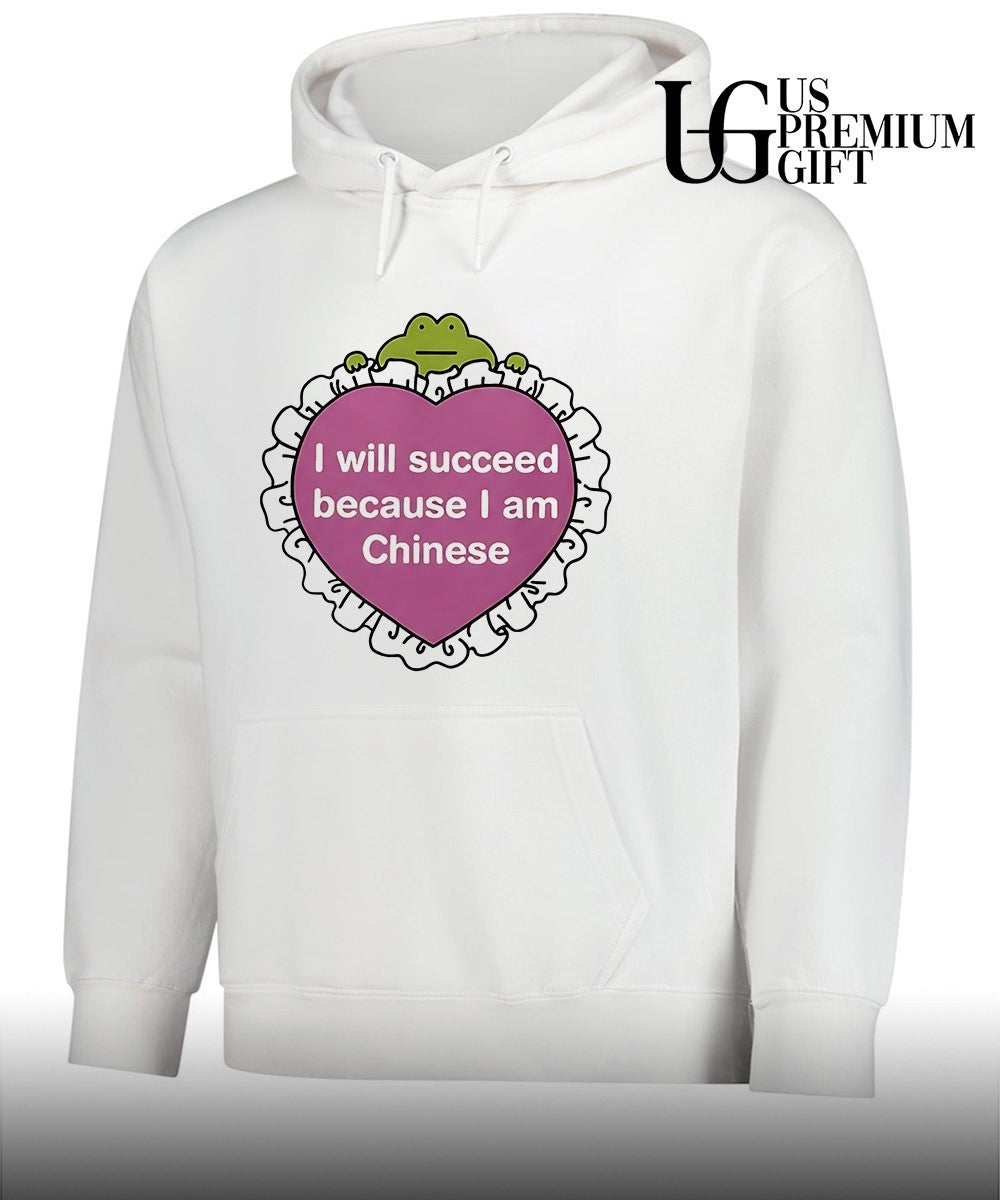 I will succeed because I am Chinese shirt