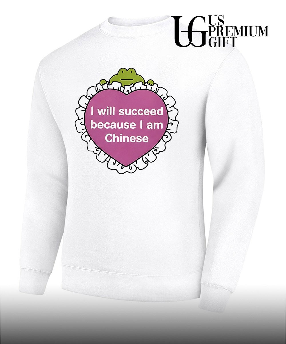 I will succeed because I am Chinese shirt
