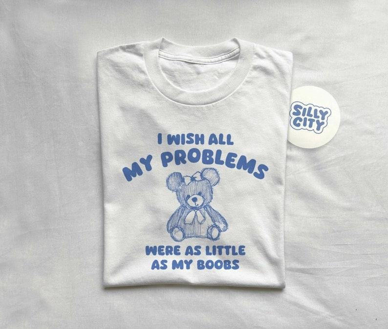 I wish all my problems were little - unisex Cute and trendy Hoodie, T-shirt and sweater Sweatshirt | UrbanDripWear.com