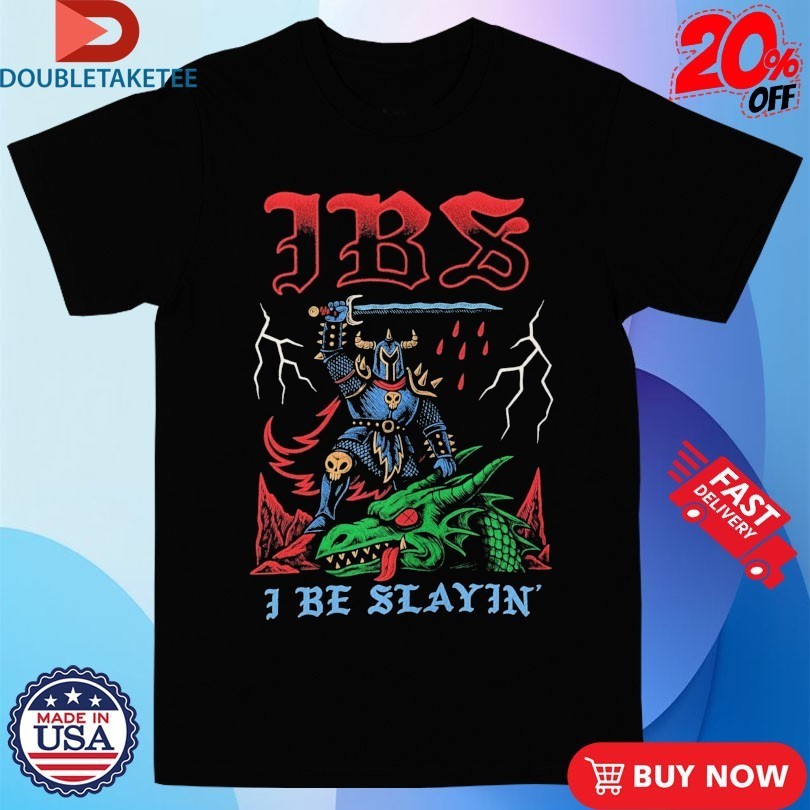 IBS I Be Slaying Shirts