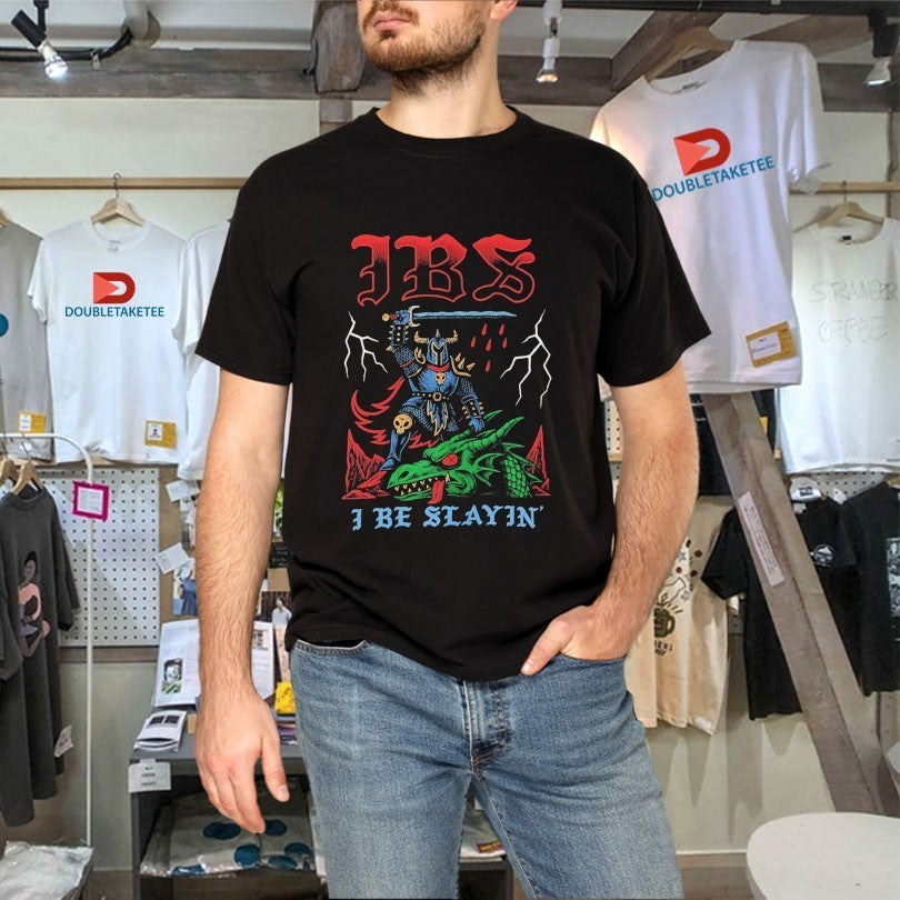 IBS I Be Slaying Shirts