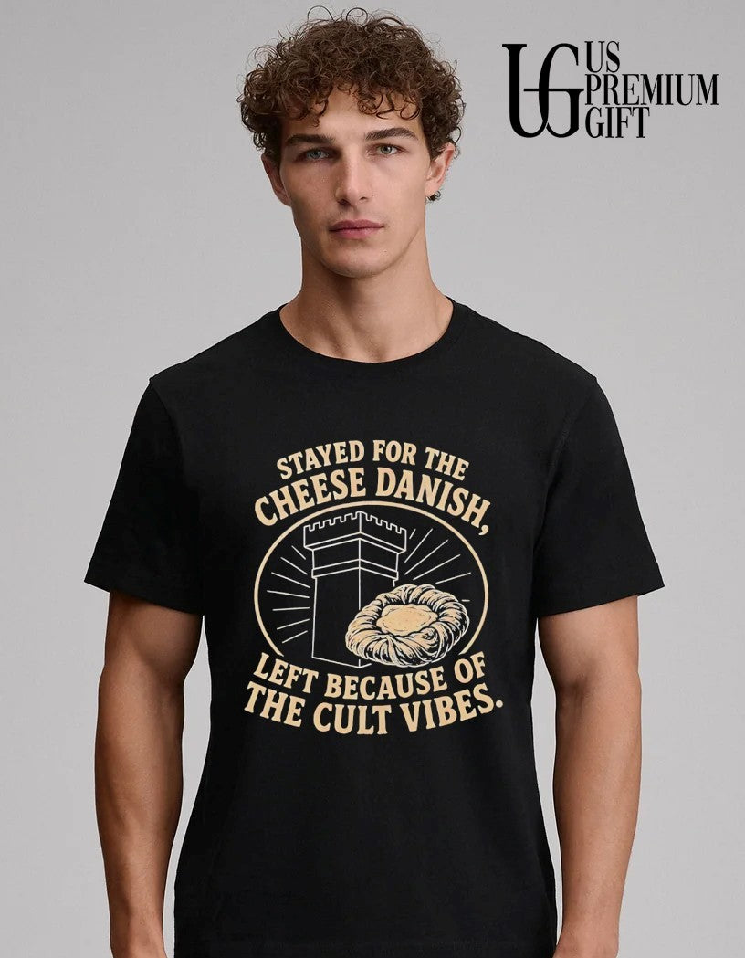 Stayed For The Cheese Danish shirt