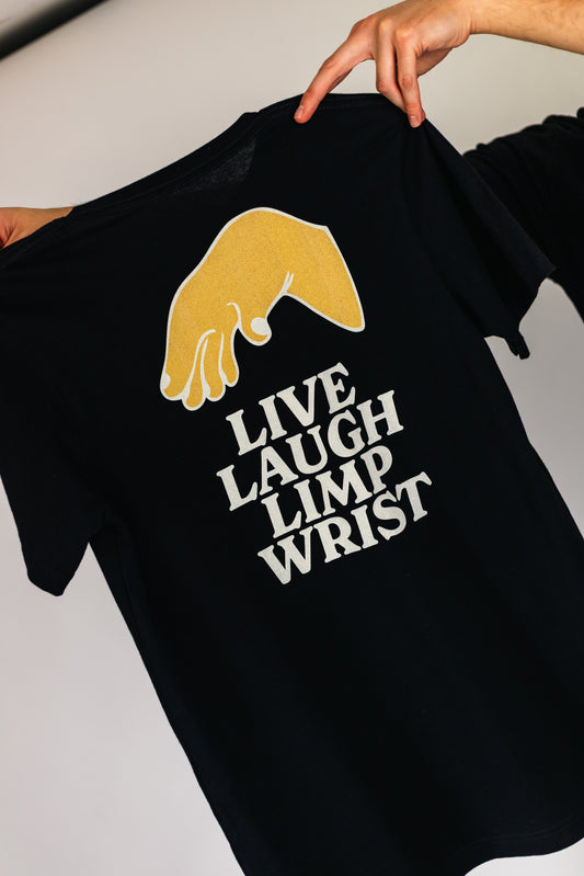 Live Laugh Limp Wrist Unisex T-Shirt