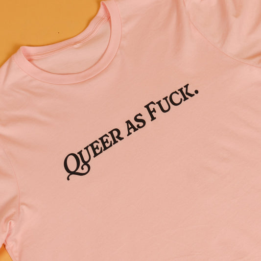 Queer As Fuck Unisex T-Shirt Style001