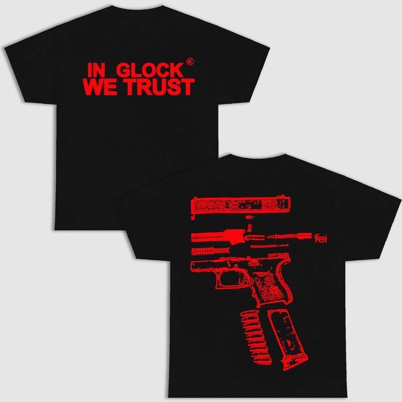 IN GLOCK WE TRUST DOUBLE SIDE BLACK VERSION SHIRT, UNISEX T-SHIRT Hoodie, Sweatshirt | UrbanDripWear.com