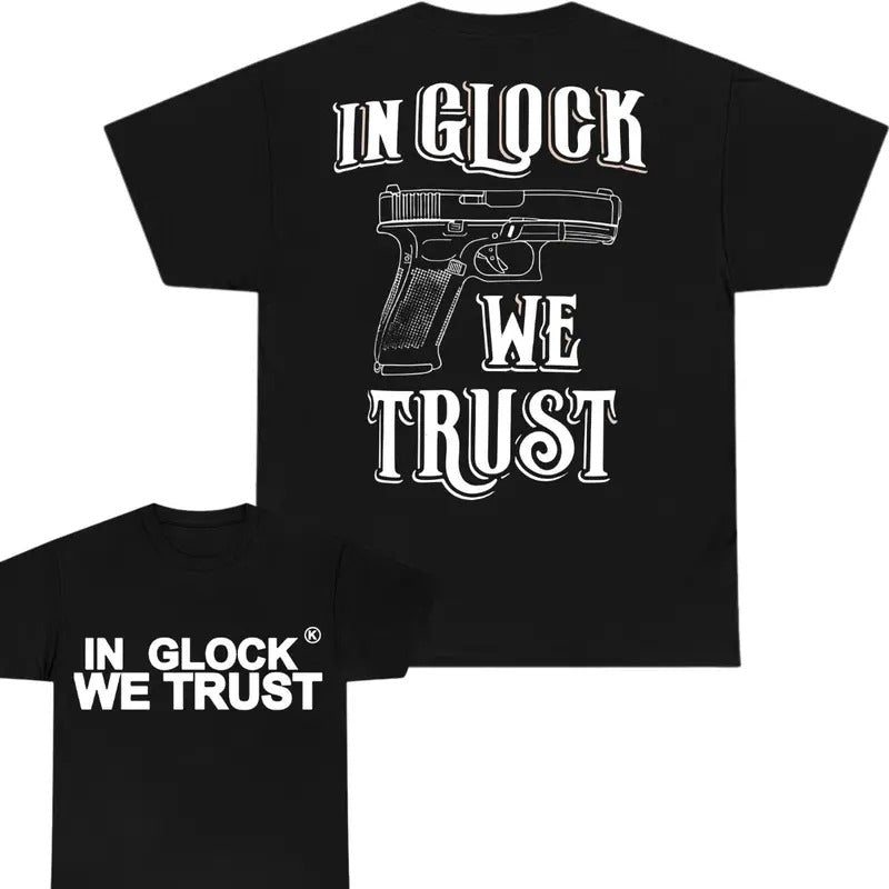 IN GLOCK WE TRUST SHIRT - Double Side Tee - Glock Tee - Design Color Black & White - Full Color - Menswear Top