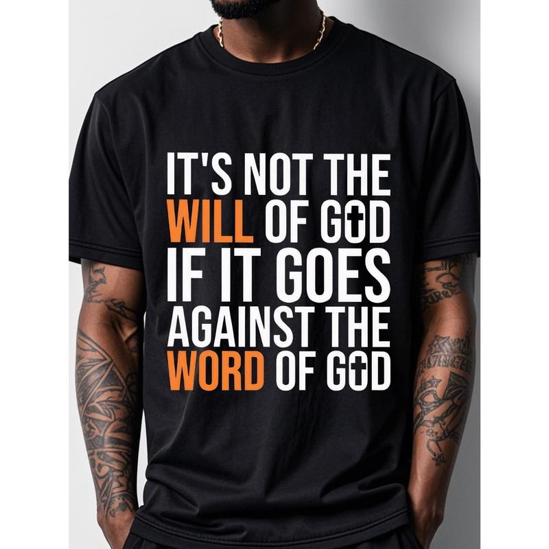 IT'S NOT THE WILL OF GOD IF IT GOES AGAINST THE WORD OF GOD Black T Shirts For Men With Sayings Funny Crew Neck Casual...