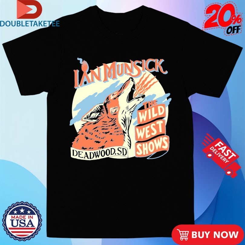 Ian Munsick The Wild West Shows Deadwood SD Coyote Shirts