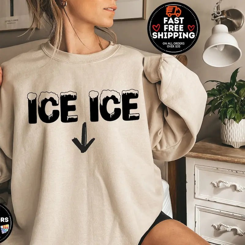 Ice Ice Baby Sweatshirt T-Shirts, Hoodie | UrbanDripWear.com