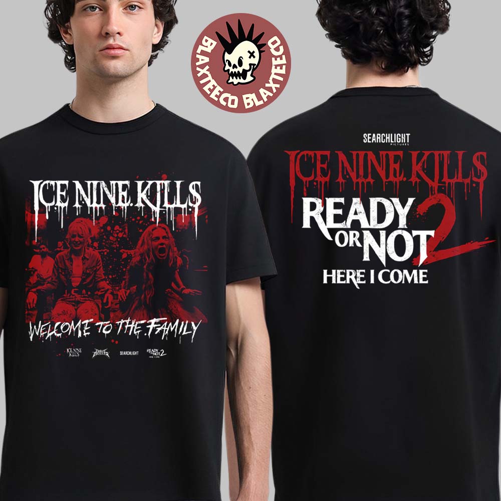 Ice Nine Kills X Ready Or Not 2 Here I Come Merch Welcome To The Family T-Shirt