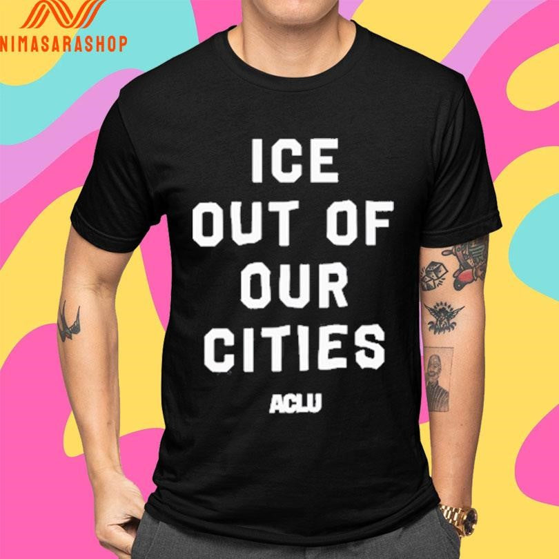 Ice Out Of Our Cities Aclu Shirts
