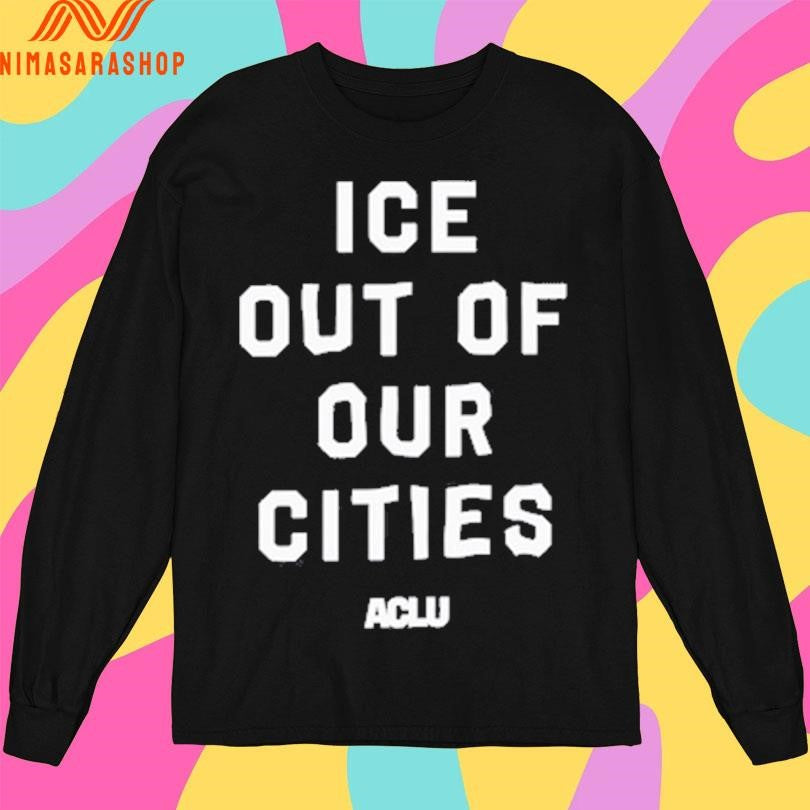Ice Out Of Our Cities Aclu Shirts