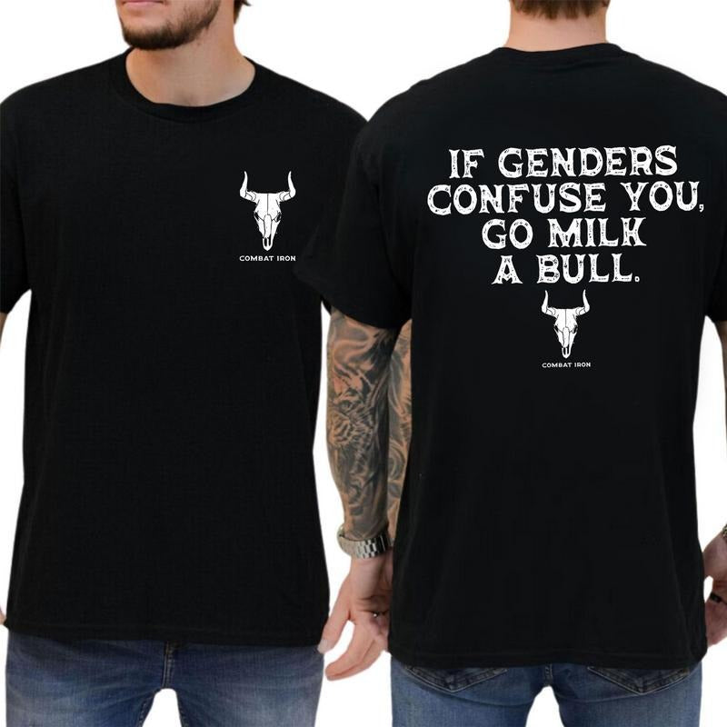 If Genders Confuse You Go Milk a Bull T-Shirt, Funny Western Statement Graphic Tee, Menswear Streetwear ShortSleeve...