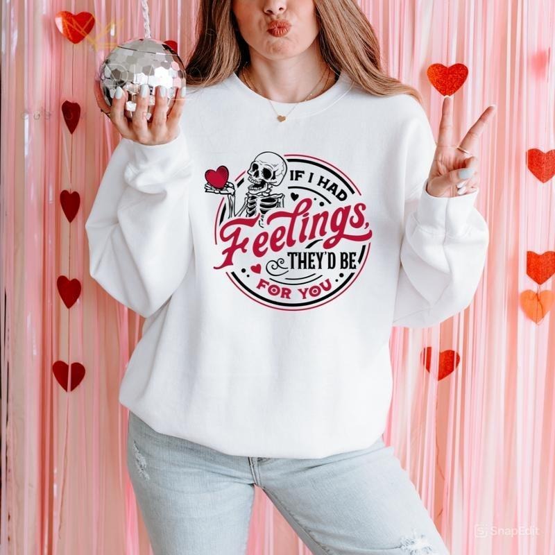 If I Had Feelings Sweatshirt, They'd Be For You Shirt, Valentine's Day Shirt , Cute Valentine's Day Skeleton Sweatshirt,...