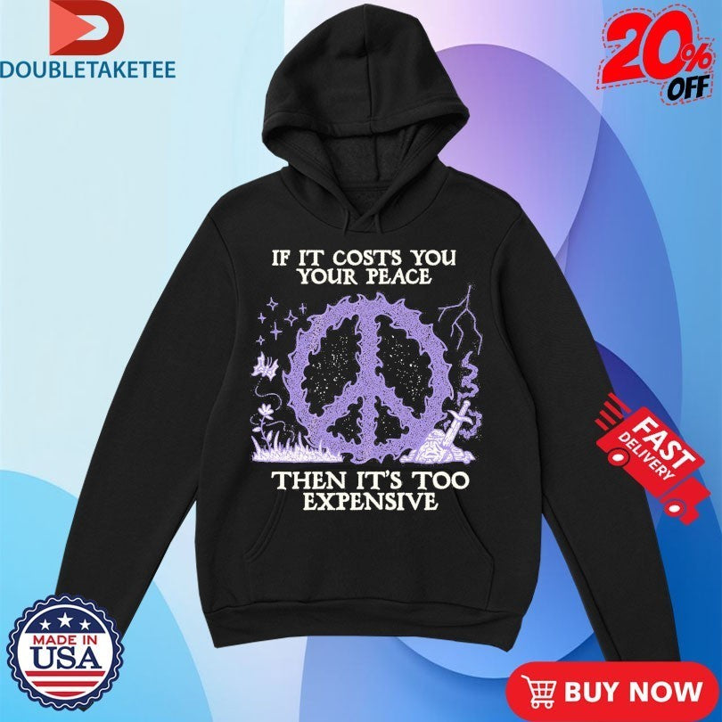 If It Costs You Your Peace Then It’s Too Expensive Wizard Of Barge Shirts