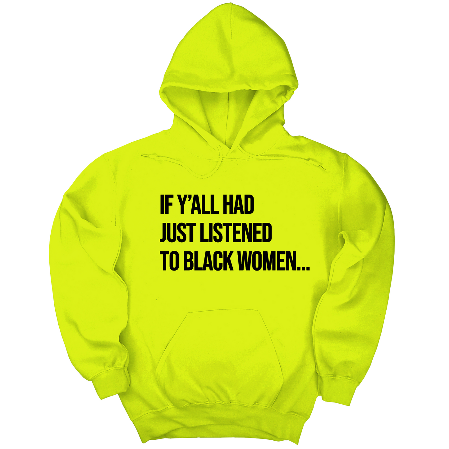 If Y'all Had Just Listened to Black Women Unisex Hoodie