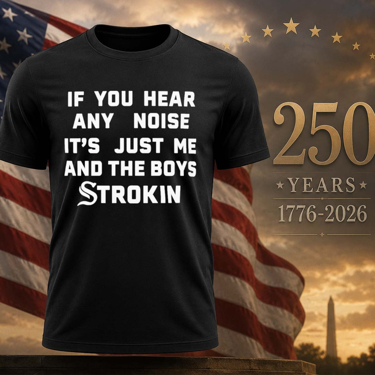 If You Hear Any Noise It’s Just Me and the Boys Strokin White Sox Shirt