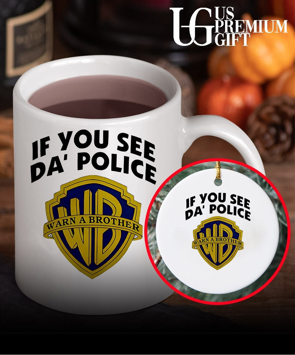 If You See Da’ Police Warn A Brother shirt