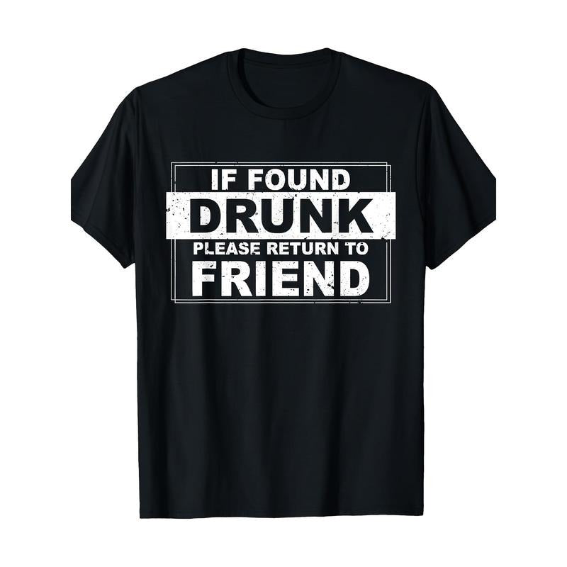 If found drunk, please return your friend's T-shirt Made in USA Hoodie, Sweatshirt | UrbanDripWear.com