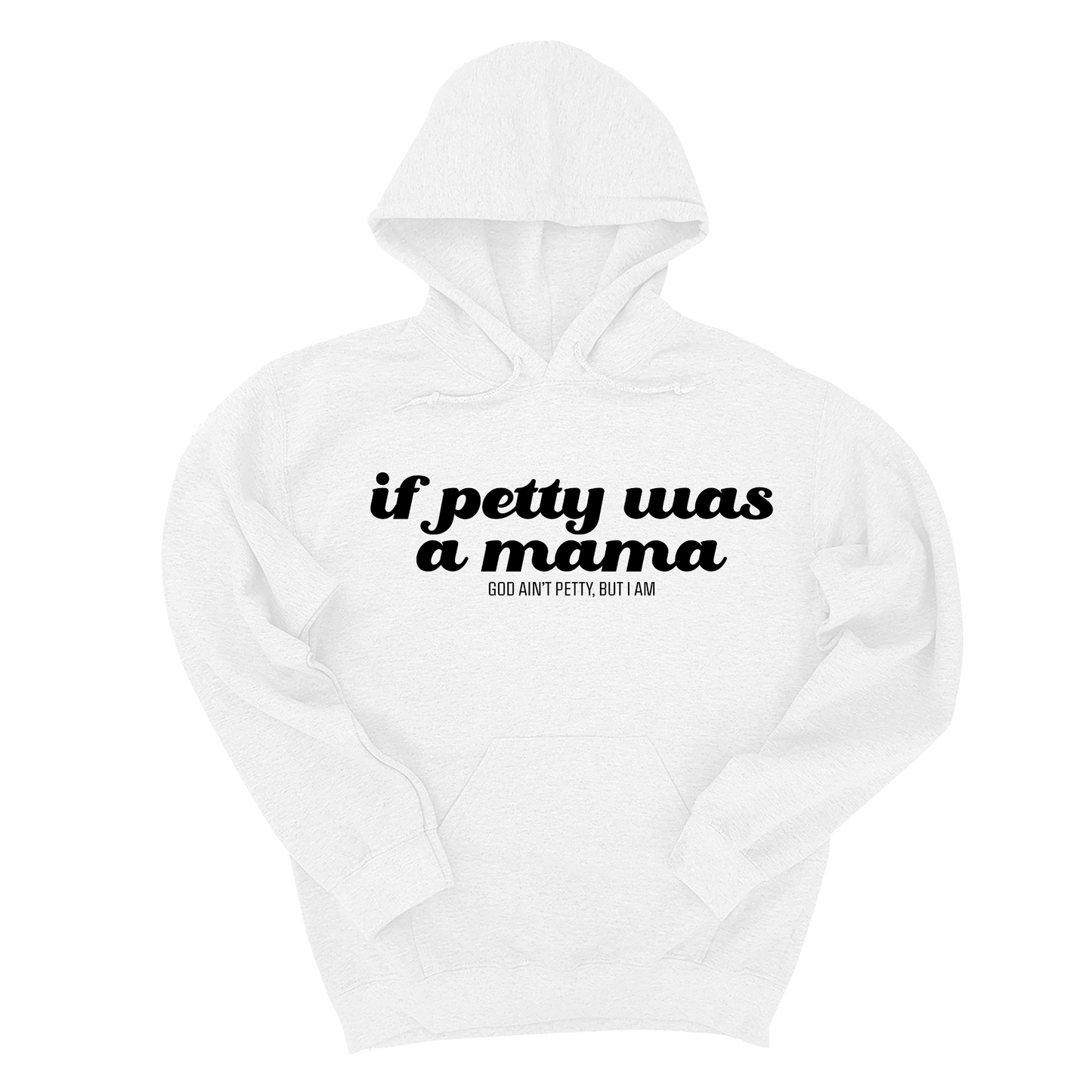 If petty was a Mama Unisex Hoodie
