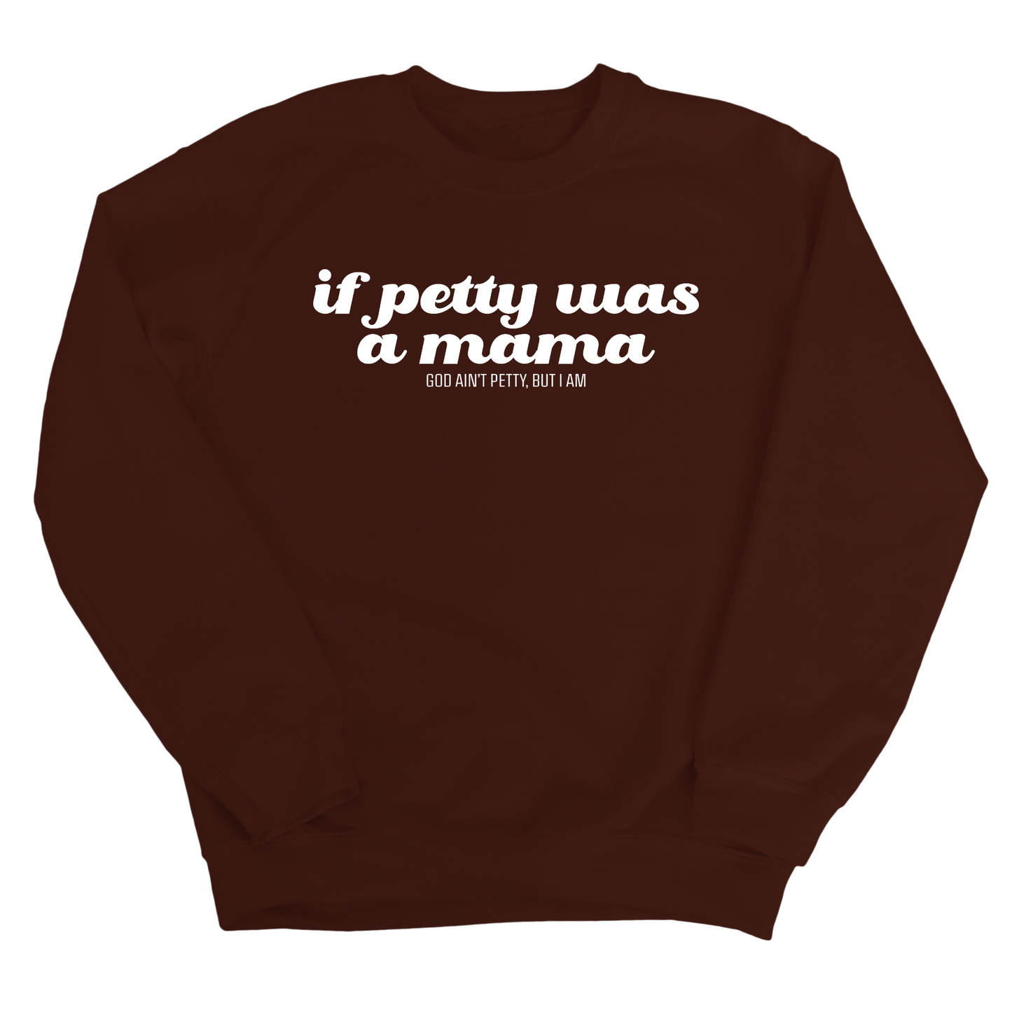 If petty was a Mama Unisex Sweatshirt