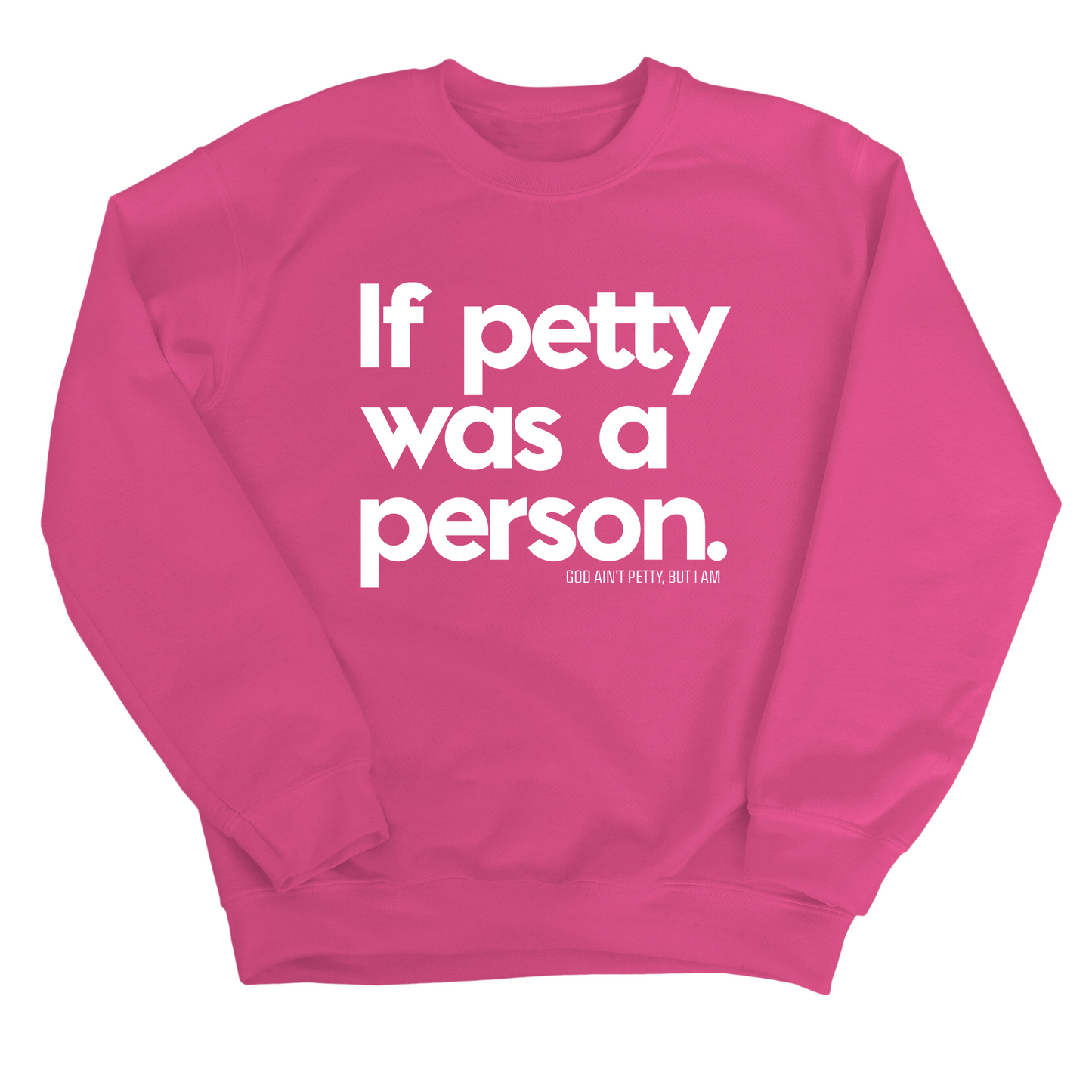 If petty was a person Unisex Sweatshirt