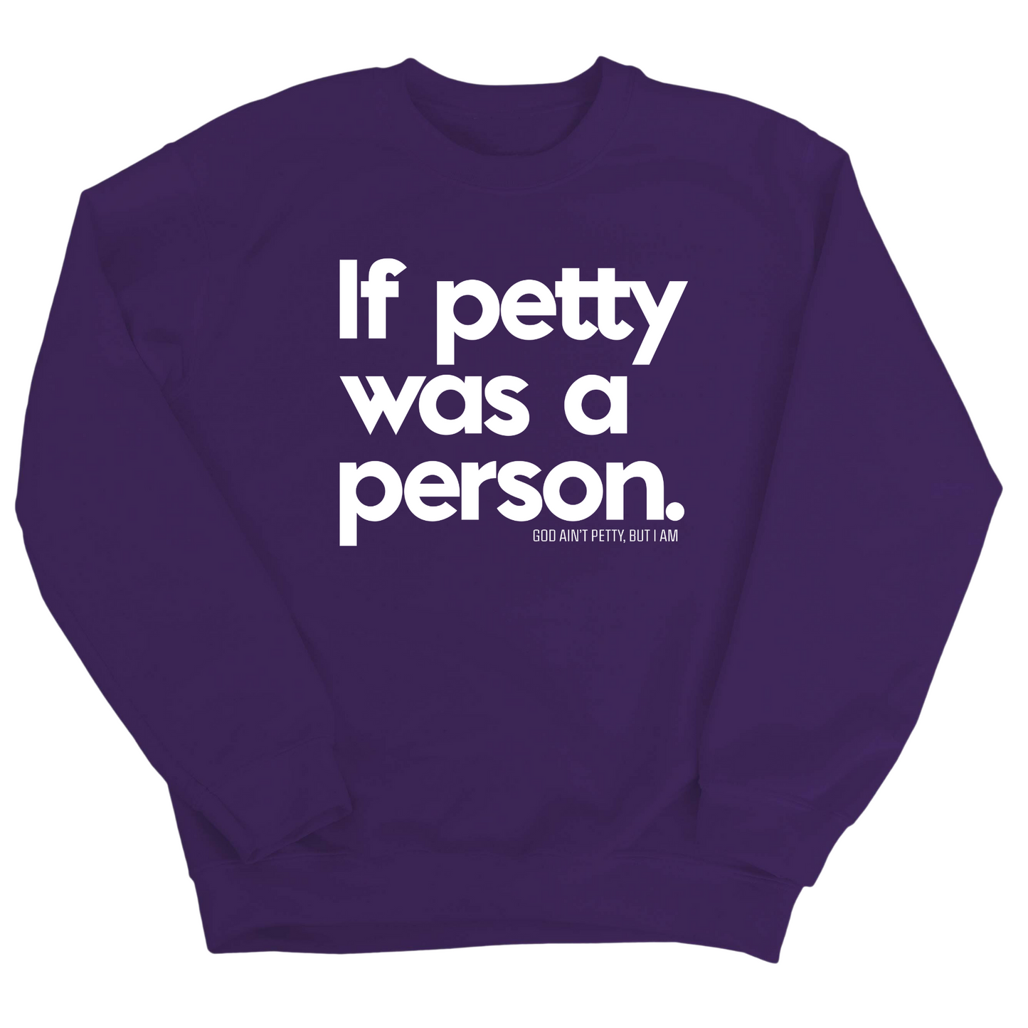 If petty was a person Unisex Sweatshirt