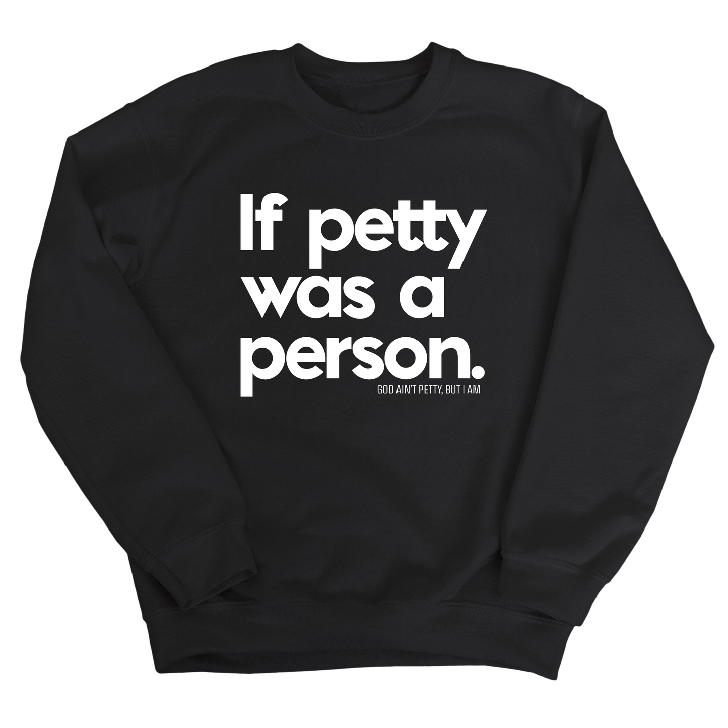 If petty was a person Unisex Sweatshirt
