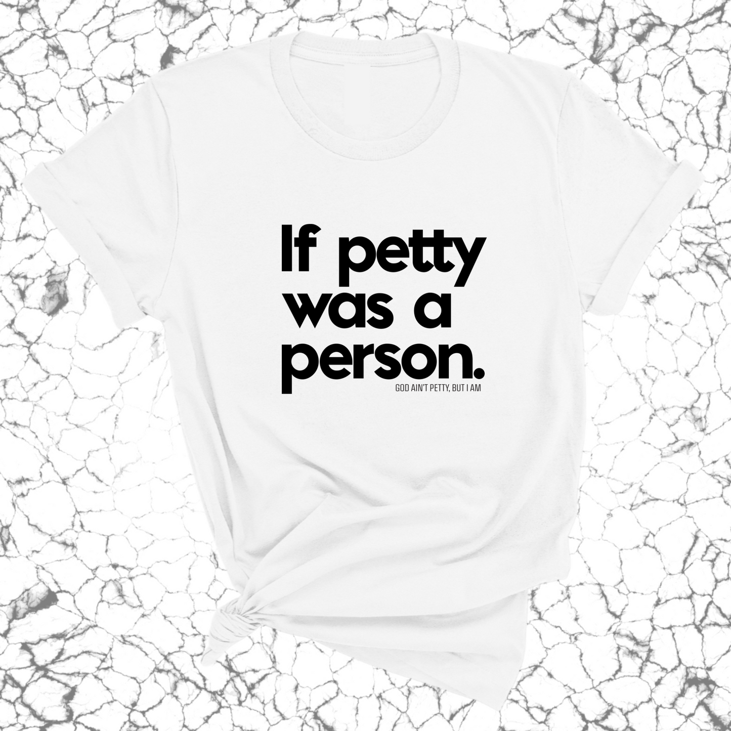 If petty was a person Unisex Tee
