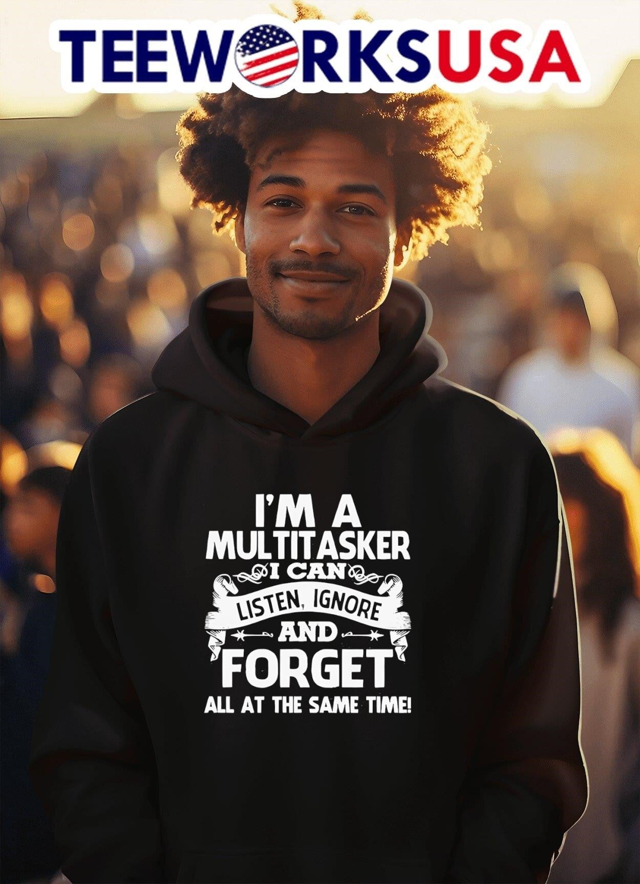 I’m A Multitasker I Can Listen Ignore And Forget All At The Same Time Shirt