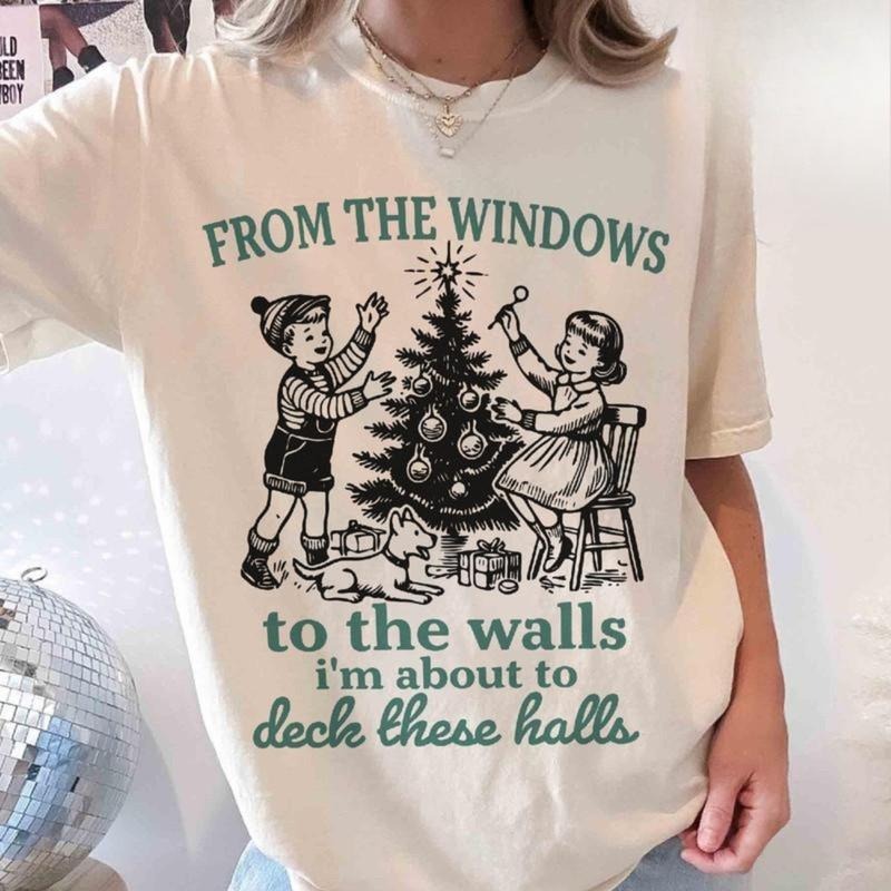 Im About To Deck These Halls T-Shirt, Vintage Funny Christmas, Womens Christmas Hoodie, Sweatshirt | UrbanDripWear.com