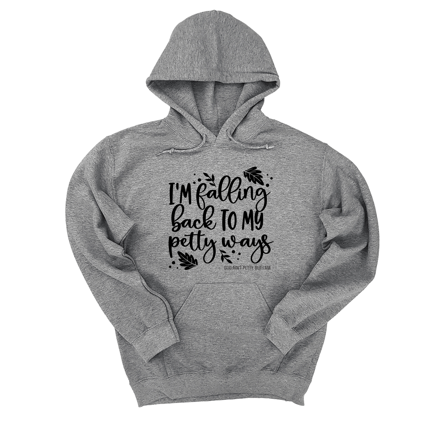 I'm Falling Back to my Petty Ways Unisex Hoodie