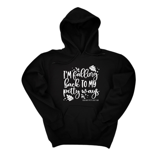 I'm Falling Back to my Petty Ways Unisex Hoodie