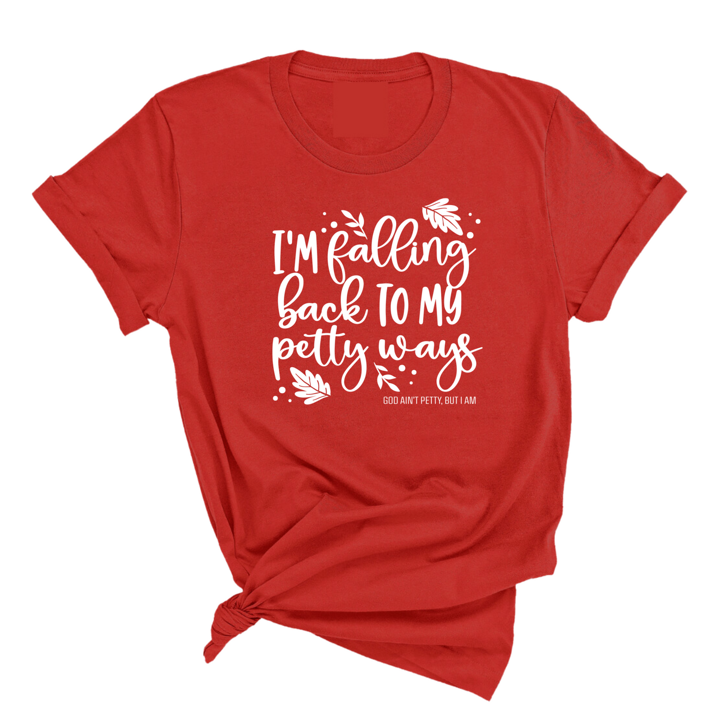 I'm Falling back to my Petty Ways Unisex Tee
