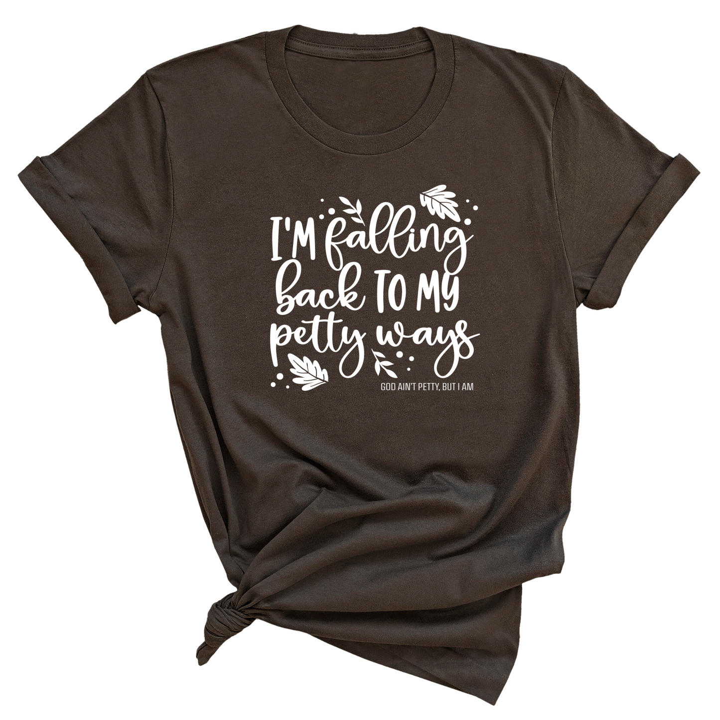 I'm Falling back to my Petty Ways Unisex Tee