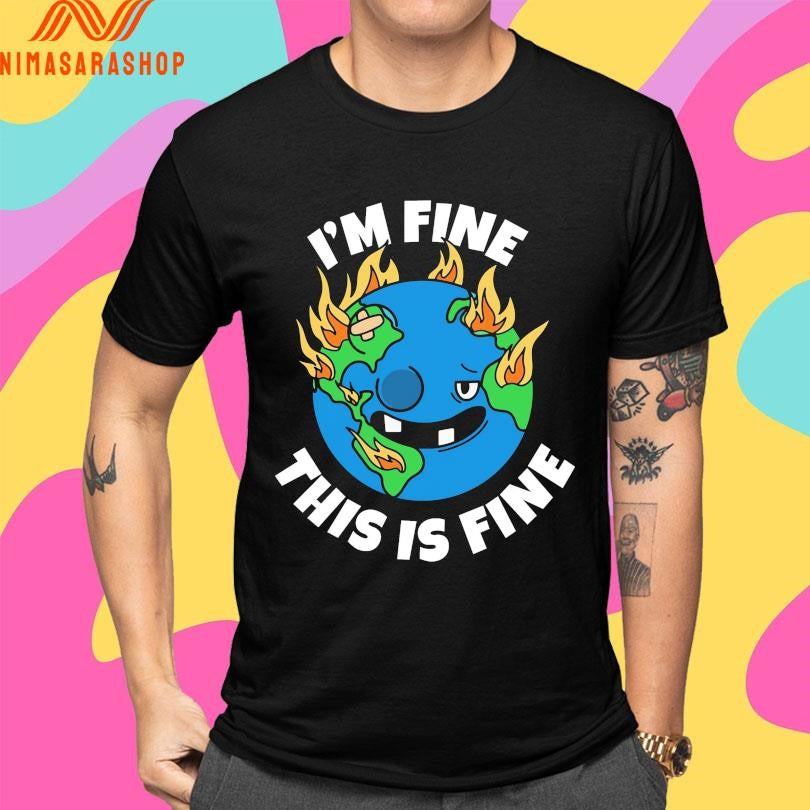 I’m Fine This Is Fine Shirts