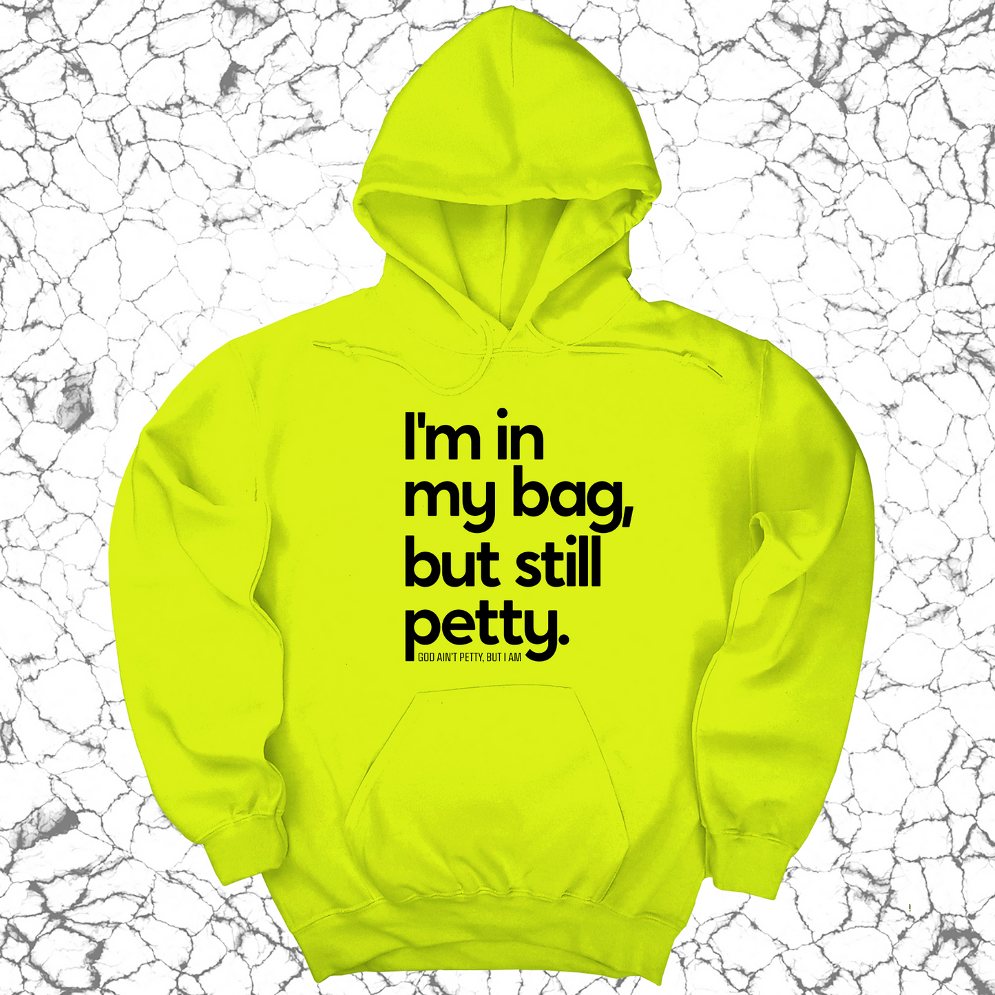 I'm In My Bag, but Still Petty Unisex Hoodie