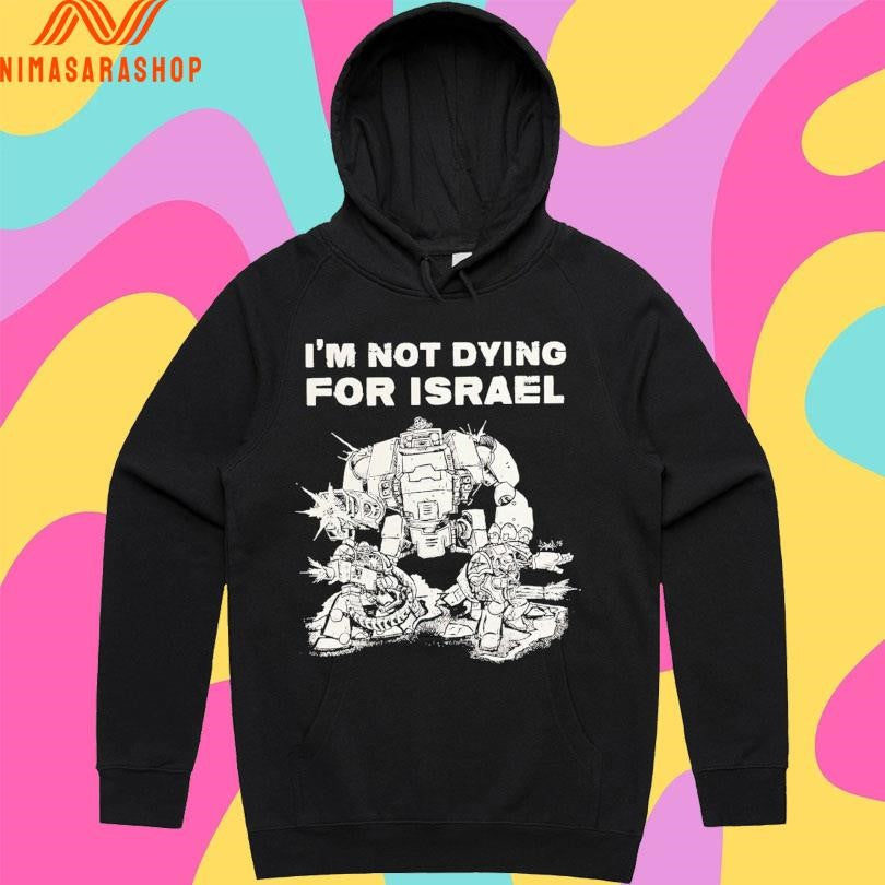 I’m Not Dying For Israel Era Ov Failure 2026 Shirts