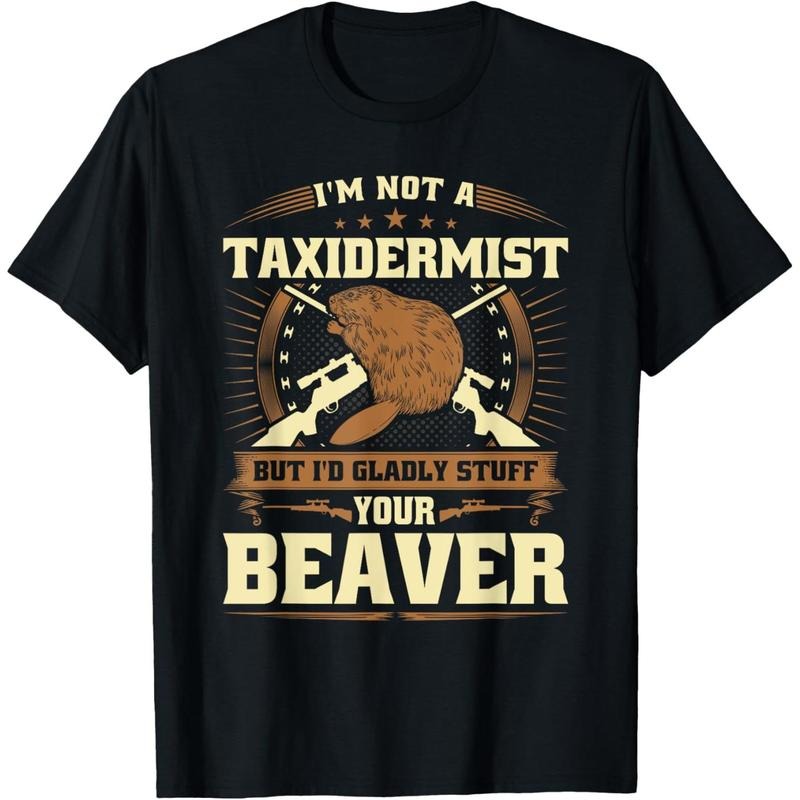 Im Not a Taxidermist Beaver Joke Adult Humor Beaver Hunter T-Shirt made in usa Hoodie, Sweatshirt | UrbanDripWear.com
