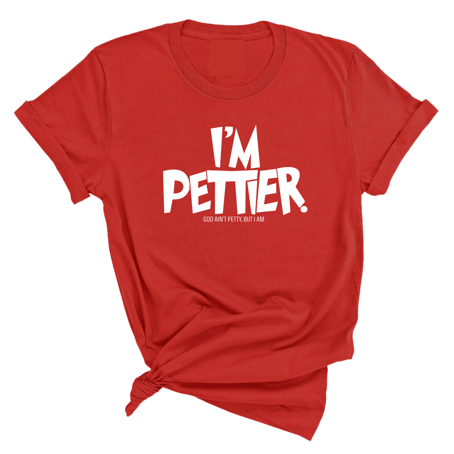 I'm Pettier Unisex Tee