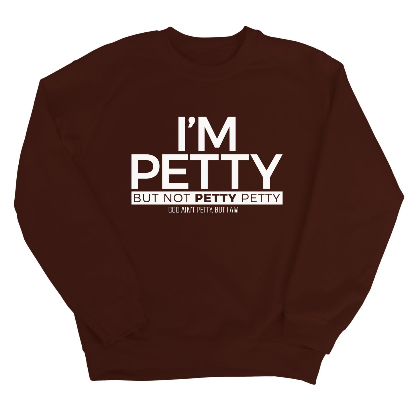 I'm Petty but not petty petty Unisex Sweatshirt