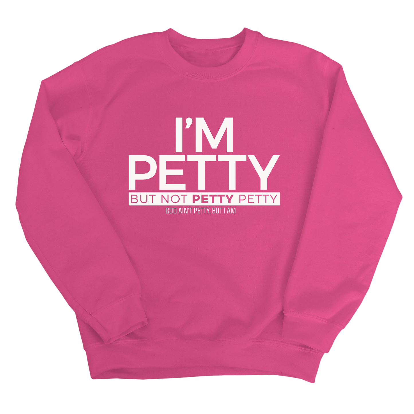 I'm Petty but not petty petty Unisex Sweatshirt